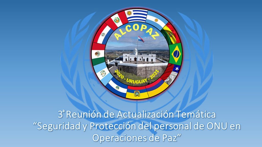 Tercera Reunión de Actualización Temática “Seguridad y Protección del Personal de la ONU en Operaciones de Paz”